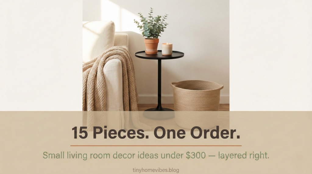 Styled living room accent corner with a black side table, eucalyptus plant, woven basket, and chunky throw — text overlay reads "15 Pieces. One Order." representing small living room decor ideas under $300.